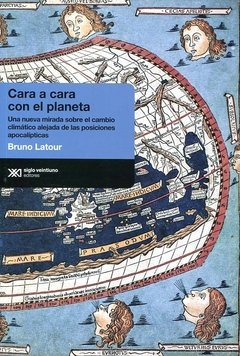 CARA A CARA CON EL PLANETA CAMBIO CLIMATICO - LATOUR BRUNO