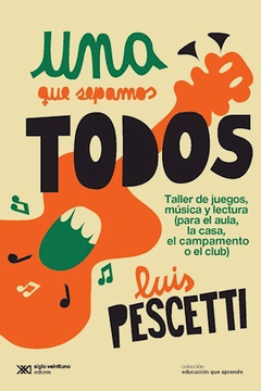 UNA QUE SEPAMOS TODOS TALLER DE JUEGOS MUSICA - PESCETTI LUIS