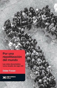 POR UNA REPOLITIZACIàN DEL MUNDO - FASSIN DIDIER