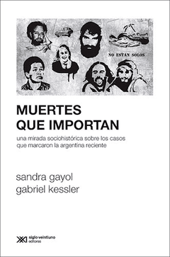 MUERTES QUE IMPORTAN MIRADA SOCIOHISTÓRICA - GAYOL S KESSLER G