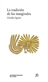 LA TRADICION DE LOS MARGINALES - AGUIRRE OSVALDO