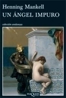 UN ANGEL IMPURO ED 2012 - MANKELL HENNING