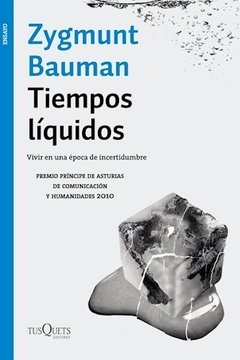 TIEMPOS LIQUIDOS VIVIR UNA EPOCA DE INCERTIDUMBRE - BAUMAN ZYGMUNT
