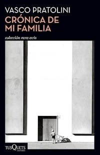 CRONICA DE MI FAMILIA ED 2017 - PRATOLINI VASCO