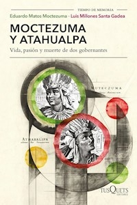 MOCTEZUMA Y ATAHUALPA - MATOS MOCTEZUMA