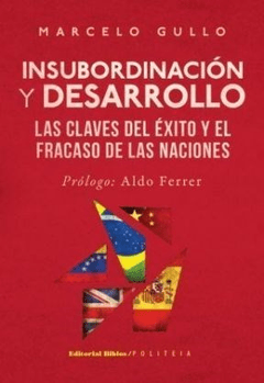INSUBORDINACIÓN Y DESARROLLO LAS CLAVES DEL ÉXITO - GULLO MARCELO
