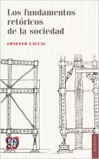FUNDAMENTOS RETORICOS DE LA SOCIEDAD LOS ED 2014 - LACLAU ERNESTO