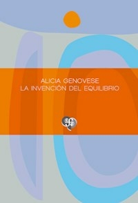 LA INVENCION DEL EQUILIBRIO - ALICIA GENOVESE