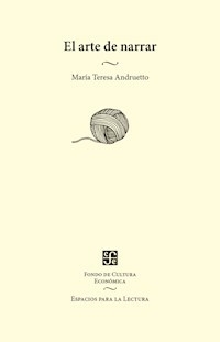EL ARTE DE NARRAR - MARIA TERESA ANDRUETTO