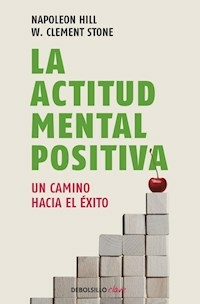 LA ACTITUD MENTAL POSITIVA - NAPOLEON HILL CLEMENT STONE