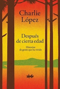 DESPUES DE CIERTA EDAD - CHARLIE LOPEZ