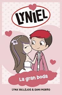 LYNIEL 1 LA GRAN BODA - LYNA VALLEJOS DANI MORRO