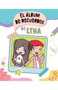 EL ALBUM DE RECUERDOS DE LYNA - EVELYN VALLEJOS