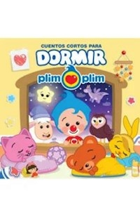 CUENTOS CORTOS PARA DORMIR - PLIM PLIM
