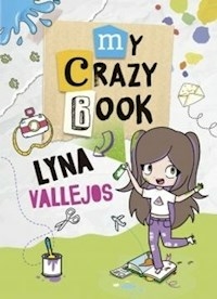 MY CRAZY BOOK DE LYNA - LYNA VALLEJOS