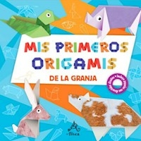 MIS PRIMEROS ORIGAMIS LA GRANJA - JUAN FRANCISCO CORREAS