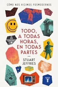 TODO A TODAS HORAS EN TODAS PARTES - STUART JEFFRIES