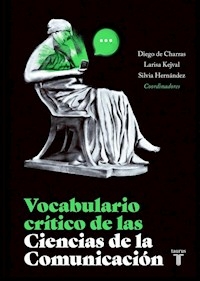 VOCABULARIO CRITICO DE LAS CIENCIAS DE LA COMUNICACION- Diego de Charras Larisa Kejval Silvia Hernández