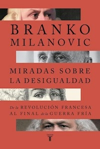MIRADAS SOBRE LA DESIGUALDAD - BRANKO MILANOVIC