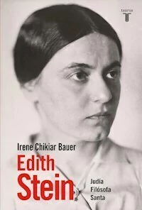 EDITH STEIN JUDIA FILOSOFA SANTA - IRENE CHIKIAR BAUER