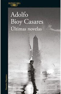 ULTIMAS NOVELAS - BIOY CASARES ADOLFO