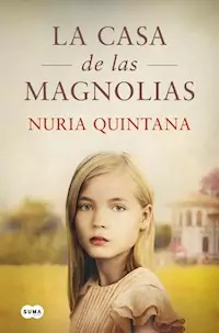 LA CASA DE LAS MAGNOLIAS - QUNTANA NURIA