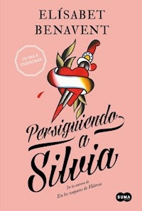 PERSIGUIENDO A SILVIA - ELISABET BENAVENT