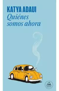 QUIENES SOMOS AHORA - KATYA ADAUI