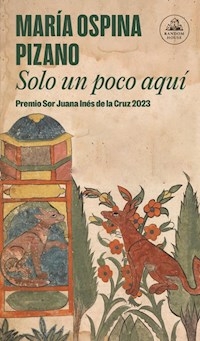 SOLO UN POCO AQUI - MARIA OSPINA PIZANO
