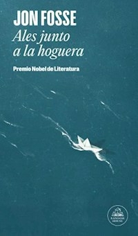 ALES JUNTO A LA HOGUERA - JON FOSSE