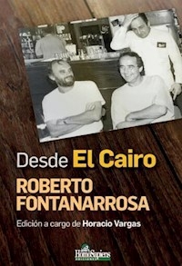 DESDE EL CAIRO EDICION HORACIO VARGAS - ROBERTO FONTANARROSA