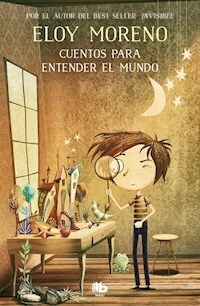 CUENTOS PARA ENTENDER EL MUNDO - MORENO ELOY