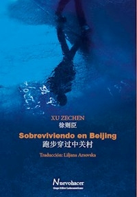 SOBREVIVIENDO EN BEIJING - XU ZECHEN