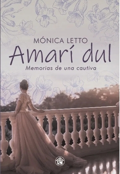 AMARI DUL MEMORIAS DE UNA CAUTIVA - LETTO MONICA