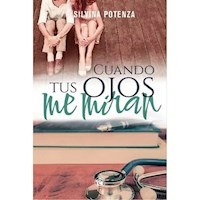CUANDO TUS OJOS TE MIRAN - SILVINA POTENZA