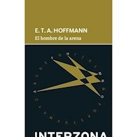 EL HOMBRE DE LA ARENA - ERNEST T A HOFFMANN