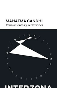 PENSAMIENTOS Y REFLEXIONES - MAHATMA GANDHI