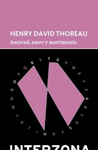 AMISTAD AMOR Y MATRIMONIO - HENRY THOREAU