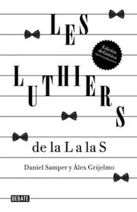 LES LUTHIERS DE LA L A LA S - DANIEL SAMPER ALEX GRIJELMO