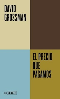 EL PRECIO QUE PAGAMOS - DAVID GROSSMAN