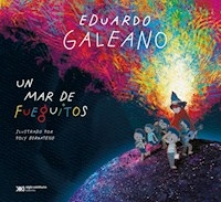 UN MAR DE FUEGUITOS - EDUARDO GALEANO
