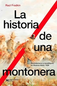 LA HISTORIA DE UNA MONTONERA - FRADKIN, RAUL