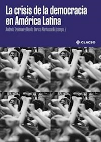 LA CRISIS DE LA DEMOCRACIA EN AMERICA LATINA - ANDRES TZEIMAN DANILO MARTUSCE