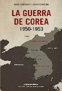 LA GUERRA DE COREA 1950 1953 - JORGE SABORIDO JAVIER BONAFINA