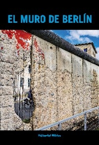 EL MURO DE BERLIN - JORGE SABORIDO