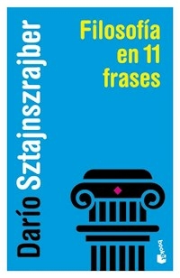 FILOSOFIA EN 11 FRASES - DARIO SZTAJNSZRAJBER