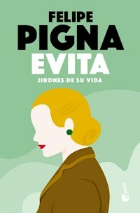 EVITA JIRONES DE SU VIDA - FELIPE PIGNA