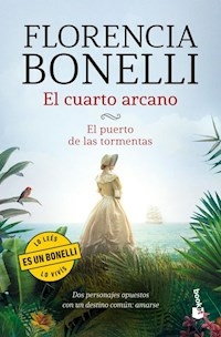 EL CUARTO ARCANO EL PUERTO DE LAS TORMENTAS - FLORENCIA BONELLI