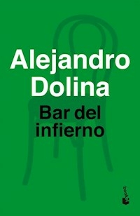 BAR DEL INFIERNO - ALEJANDRO DOLINA