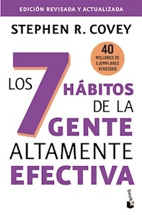 LOS 7 HABITOS DE LA GENTE ALTAMENTE EFECTIVA - STEPHEN COVEY